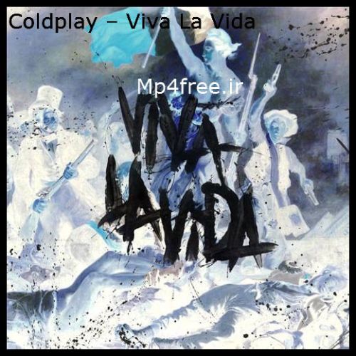 دانلود موزیک ویدیو (کلدپلی) Coldplay با نام (زنده بمان) Viva La Vida
